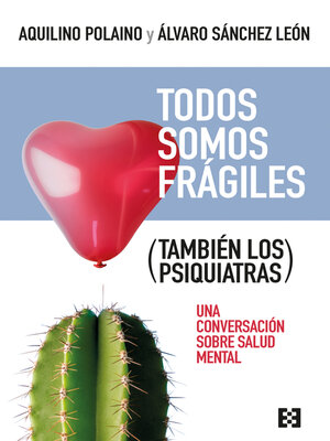 cover image of Todos somos frágiles (también los psiquiatras)
